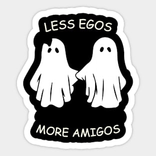 less egos more amigos - friendship Sticker